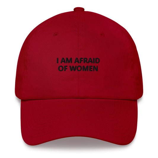 "I Am Afraid Of Women” Dad hat