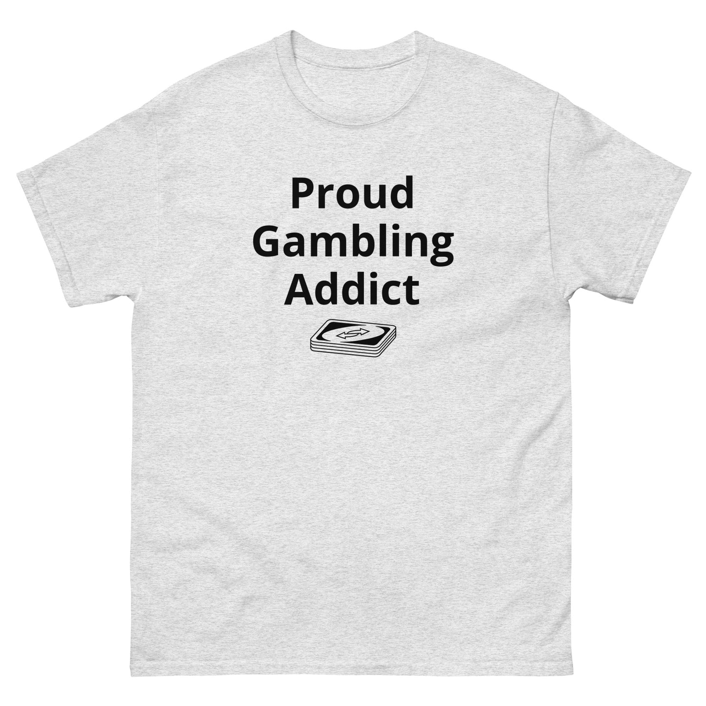 "Proud Gambling Addict" Tee