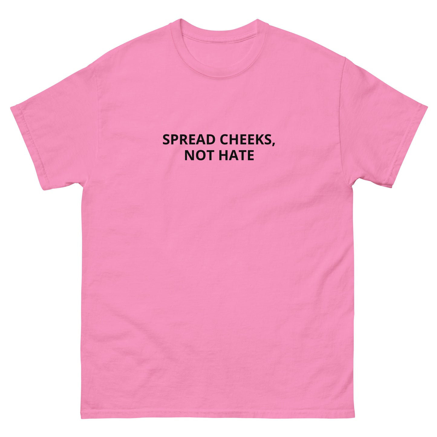 "Spread Cheeks, Not Hate" Tee