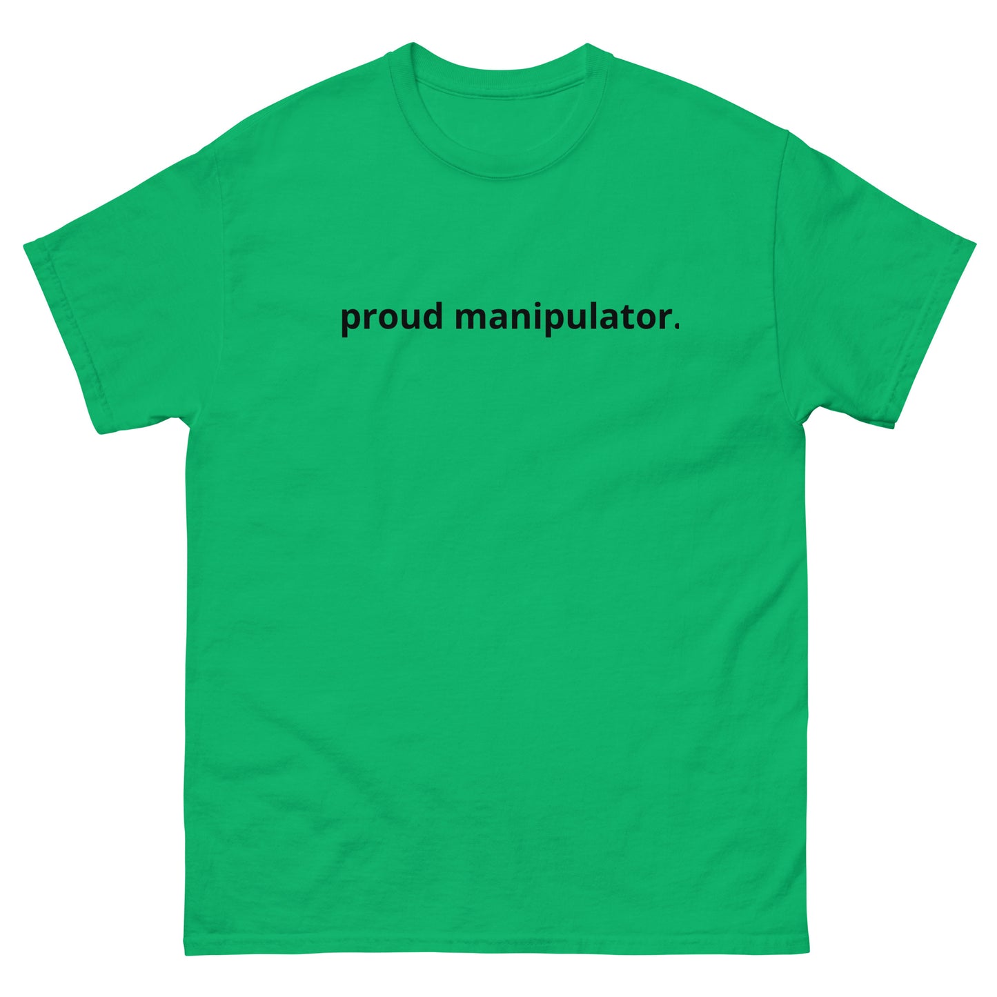 "Proud Manipulator" Tee