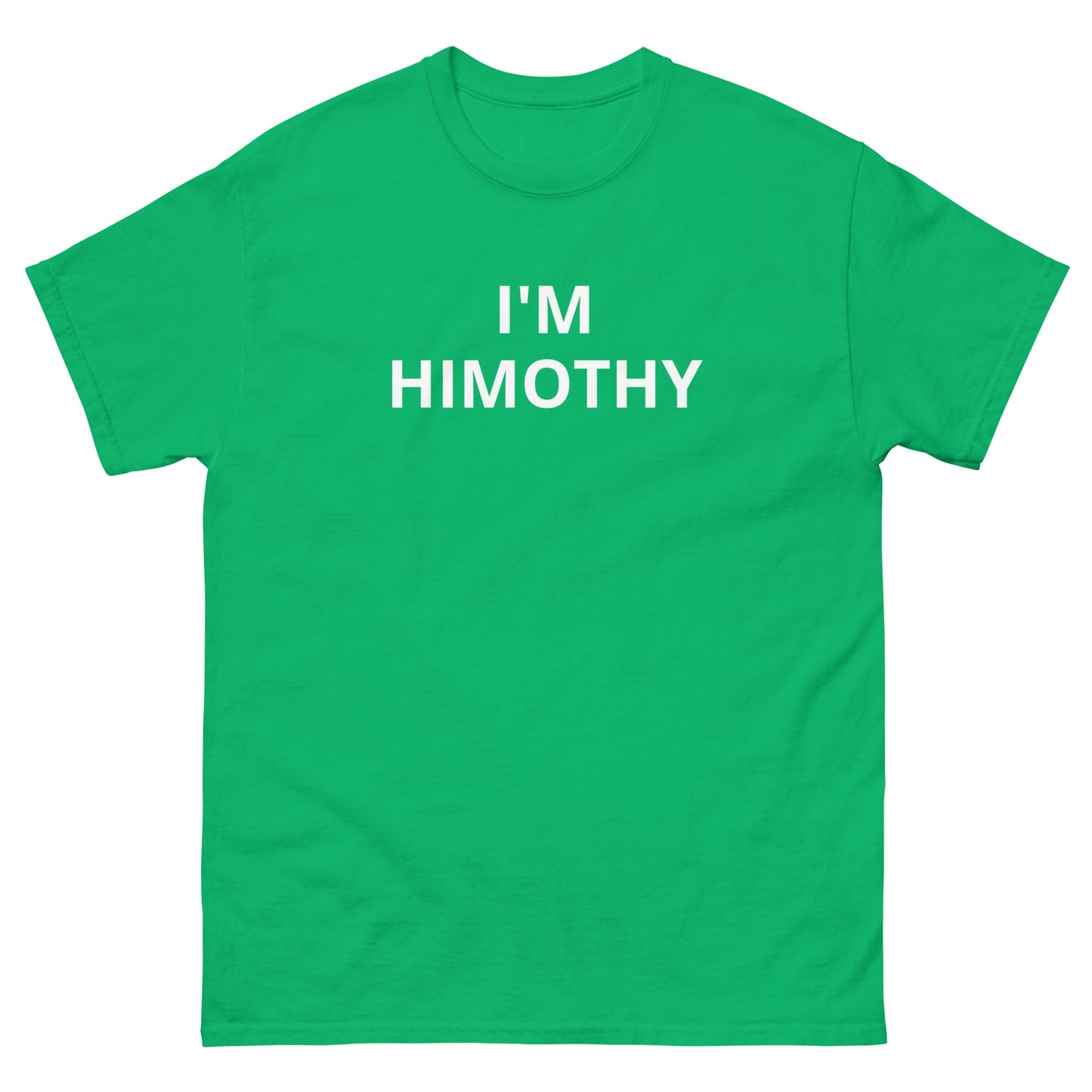 "I'm Himothy" Tee