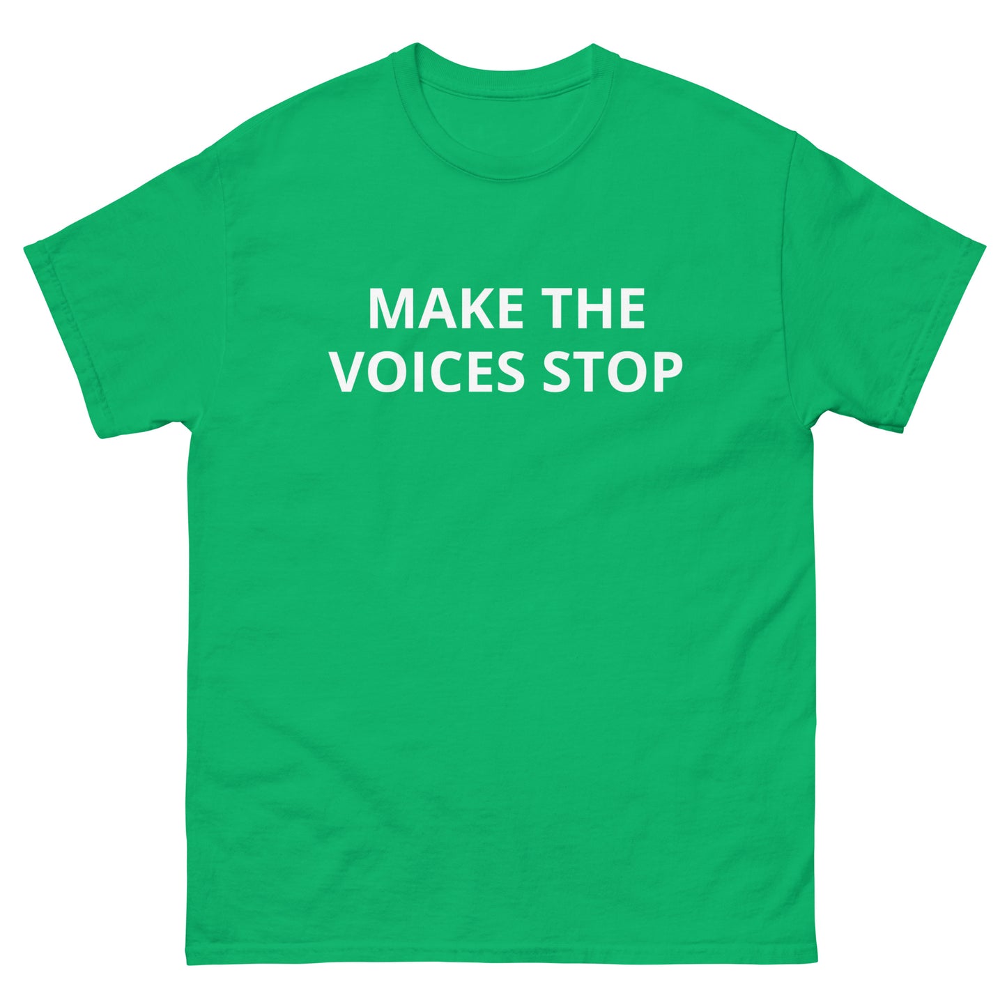 "Make The Voices Stop" Tee