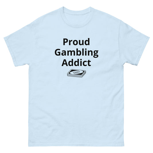 "Proud Gambling Addict" Tee