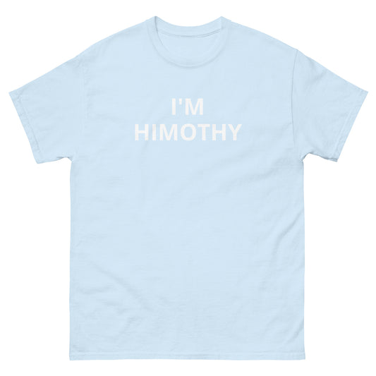 "I'm Himothy" Tee