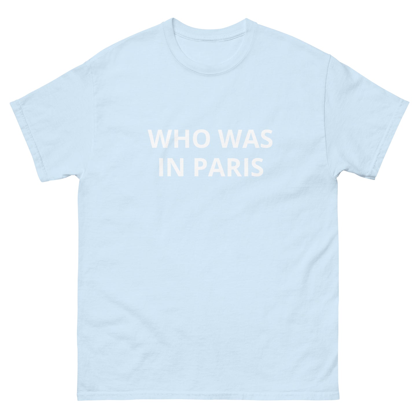 "Who Was In Paris" Tee