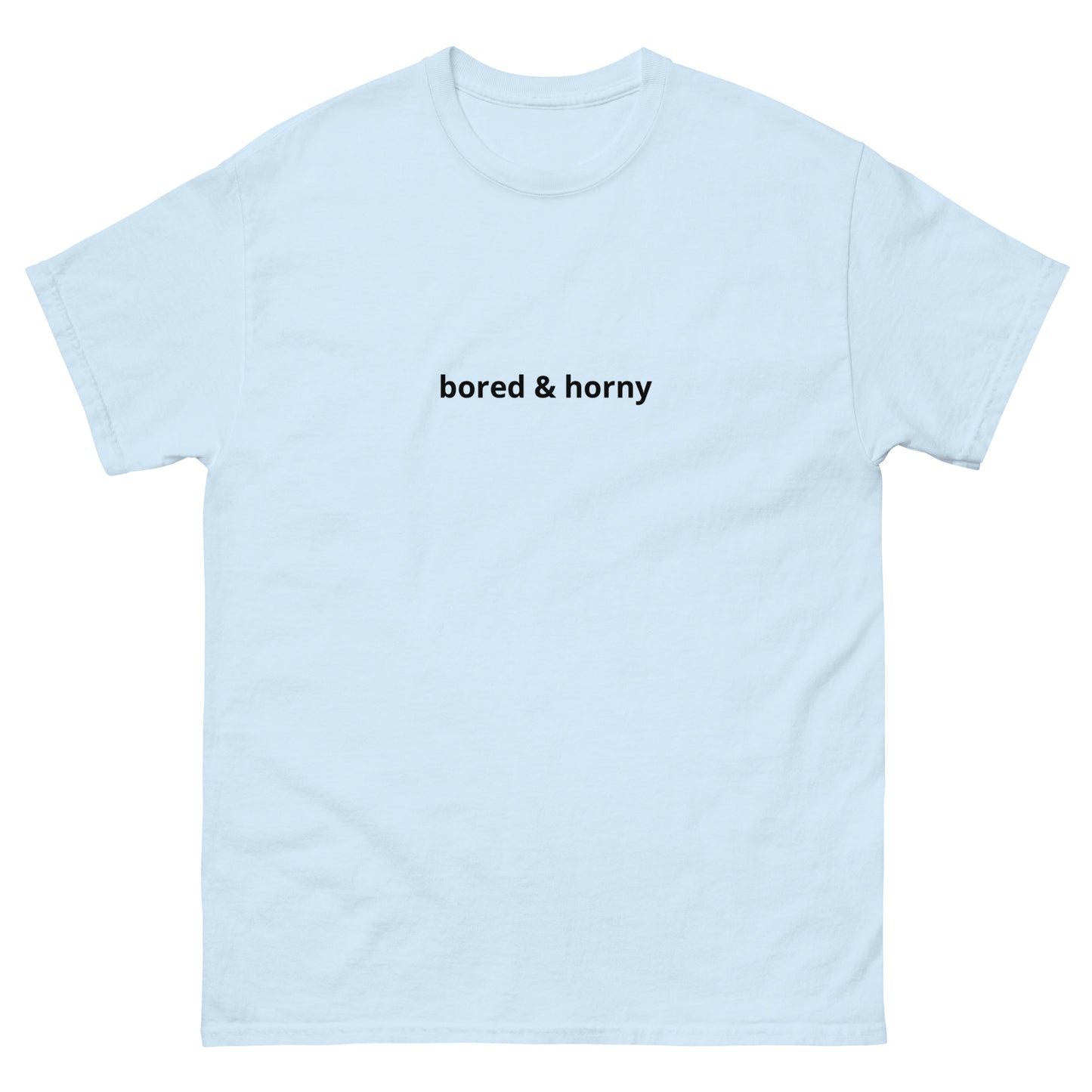 "Bored and Horny" Tee