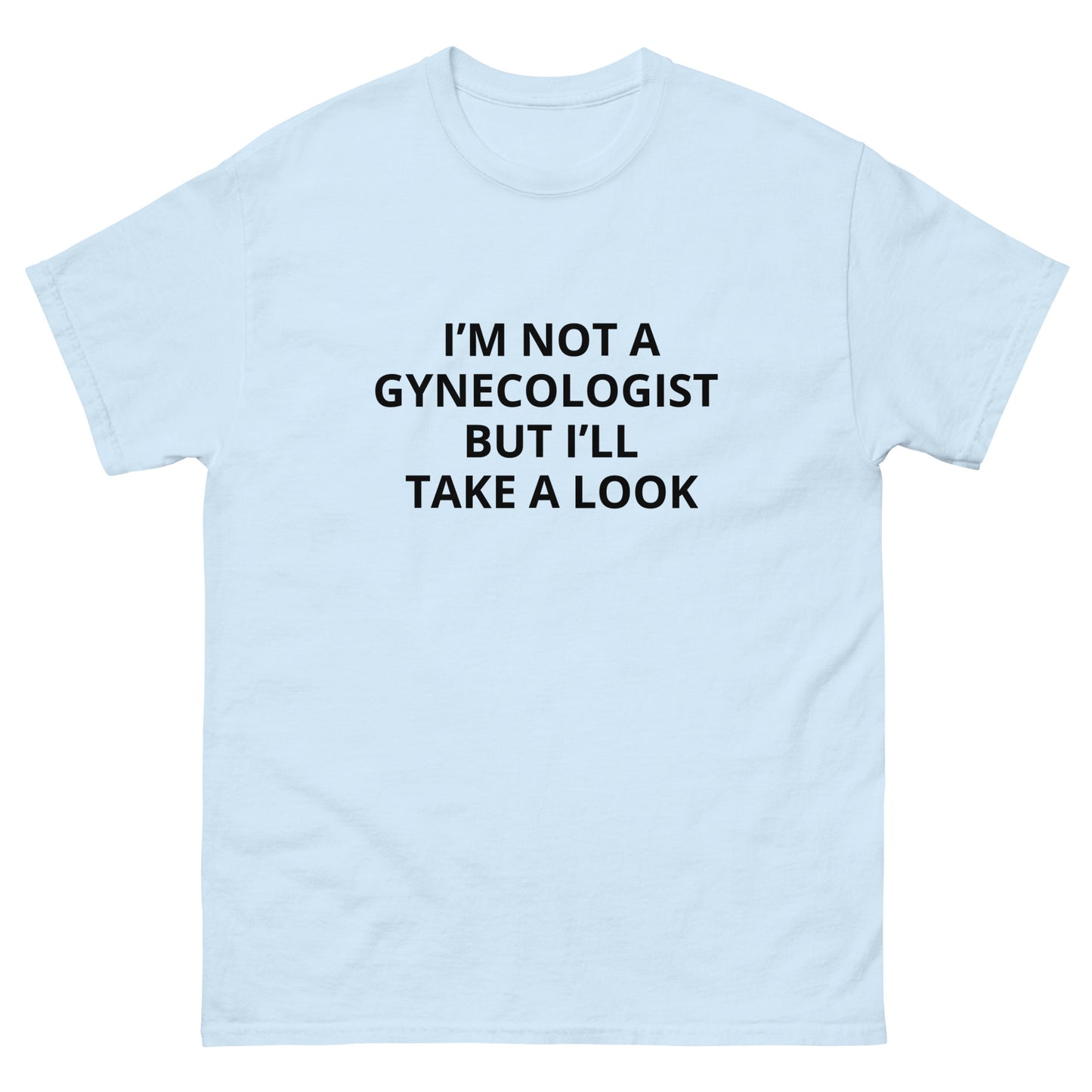 "I'm Not A Gynecologist" Tee