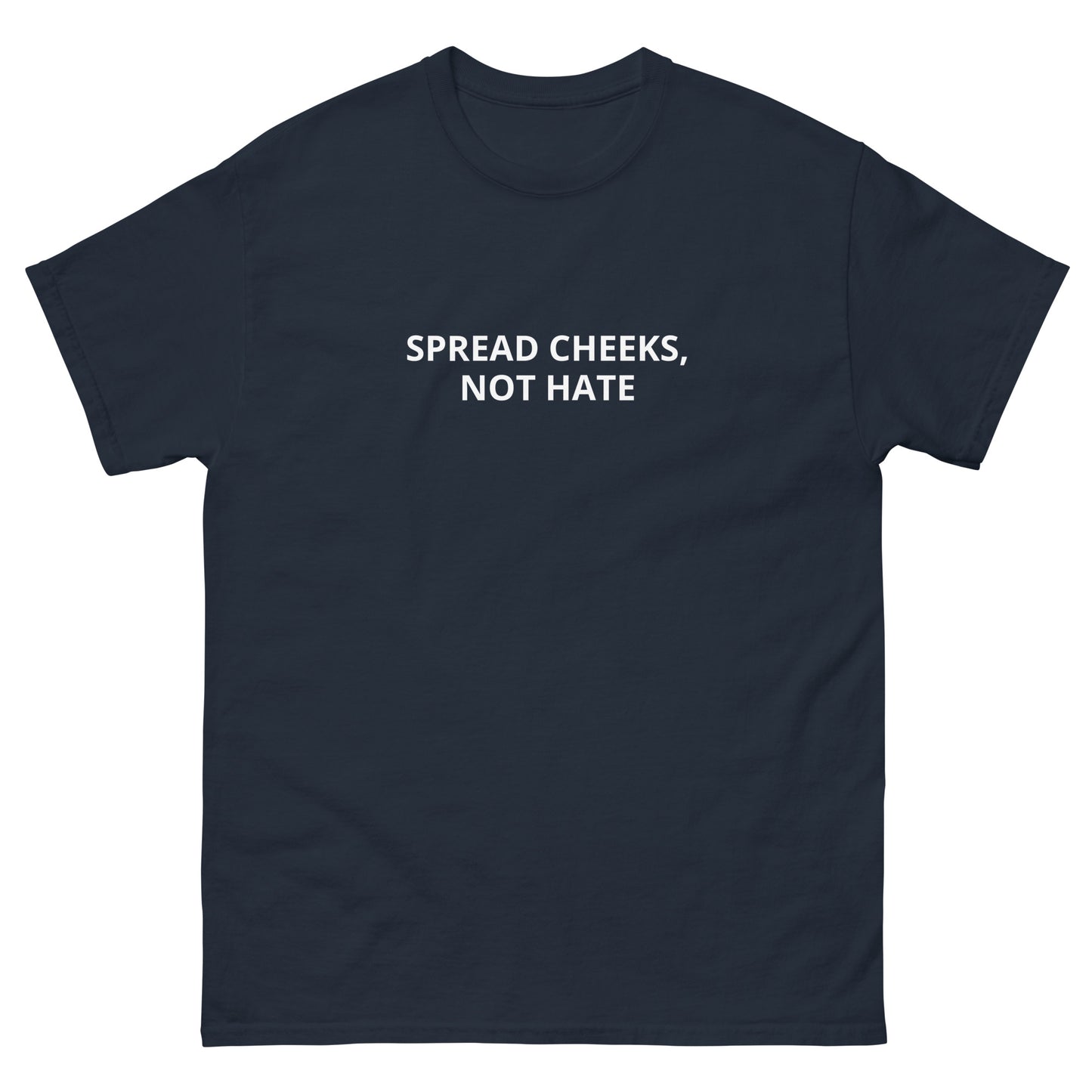 "Spread Cheeks, Not Hate" Tee