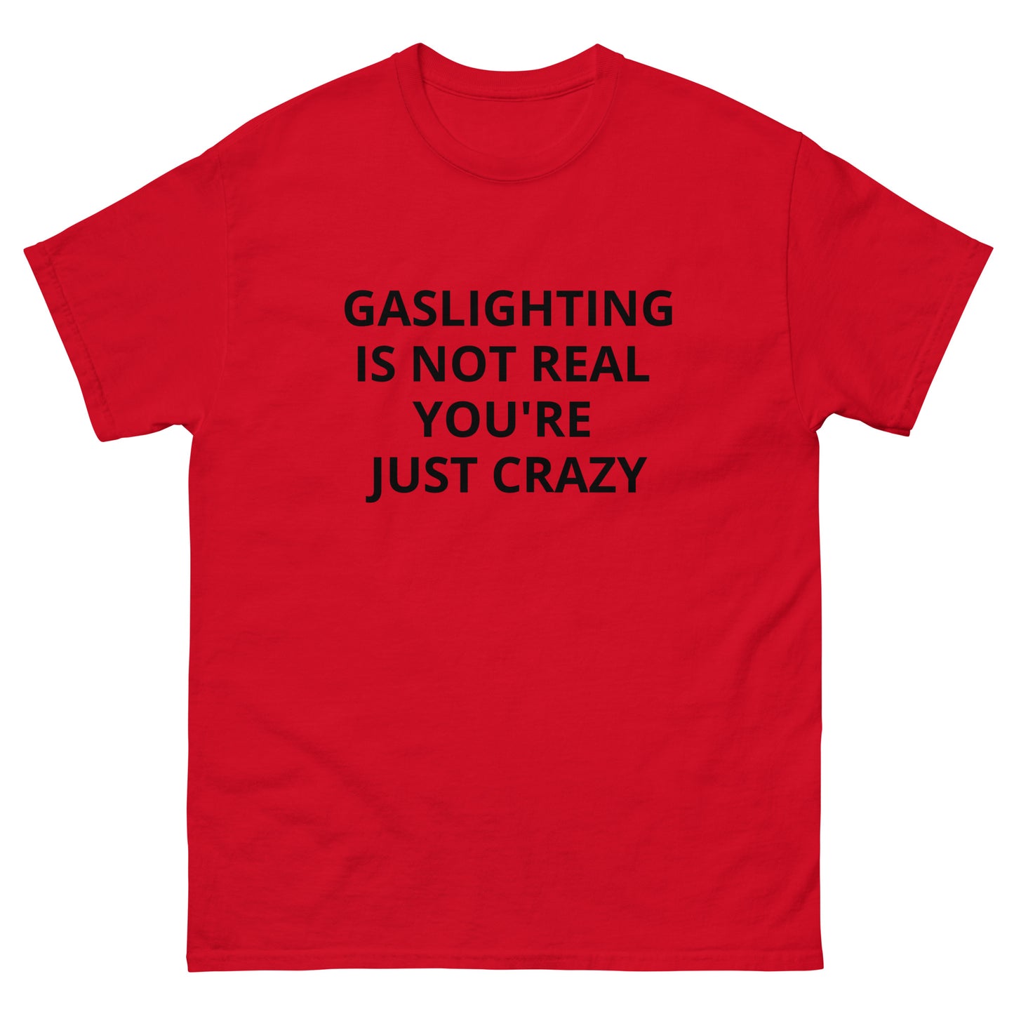 "Gaslighting Is Not Real" Tee