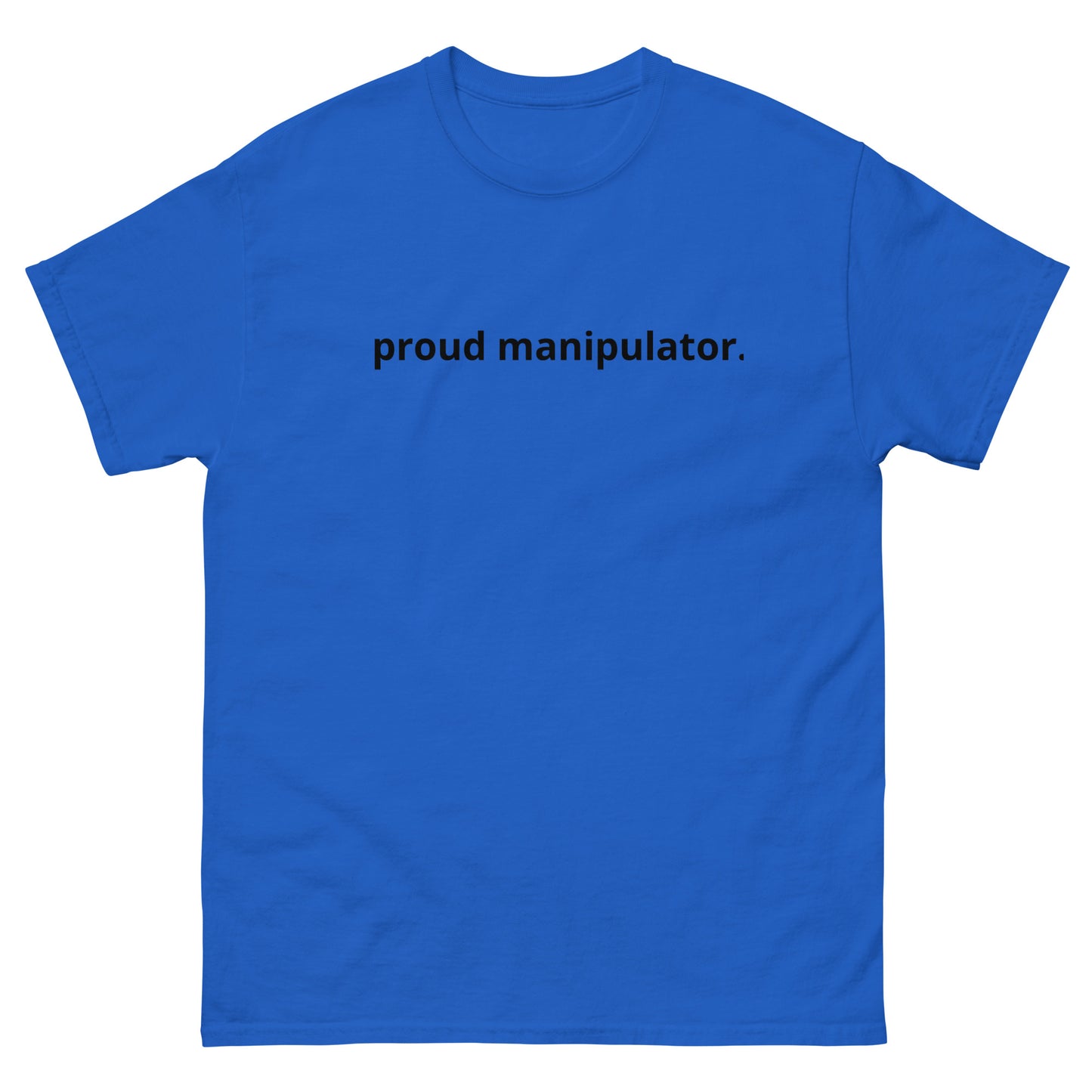 "Proud Manipulator" Tee