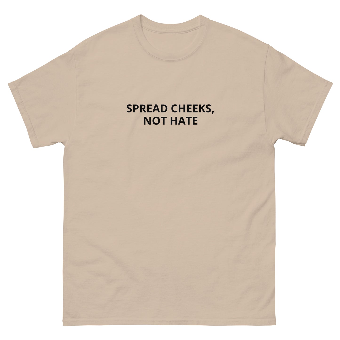 "Spread Cheeks, Not Hate" Tee