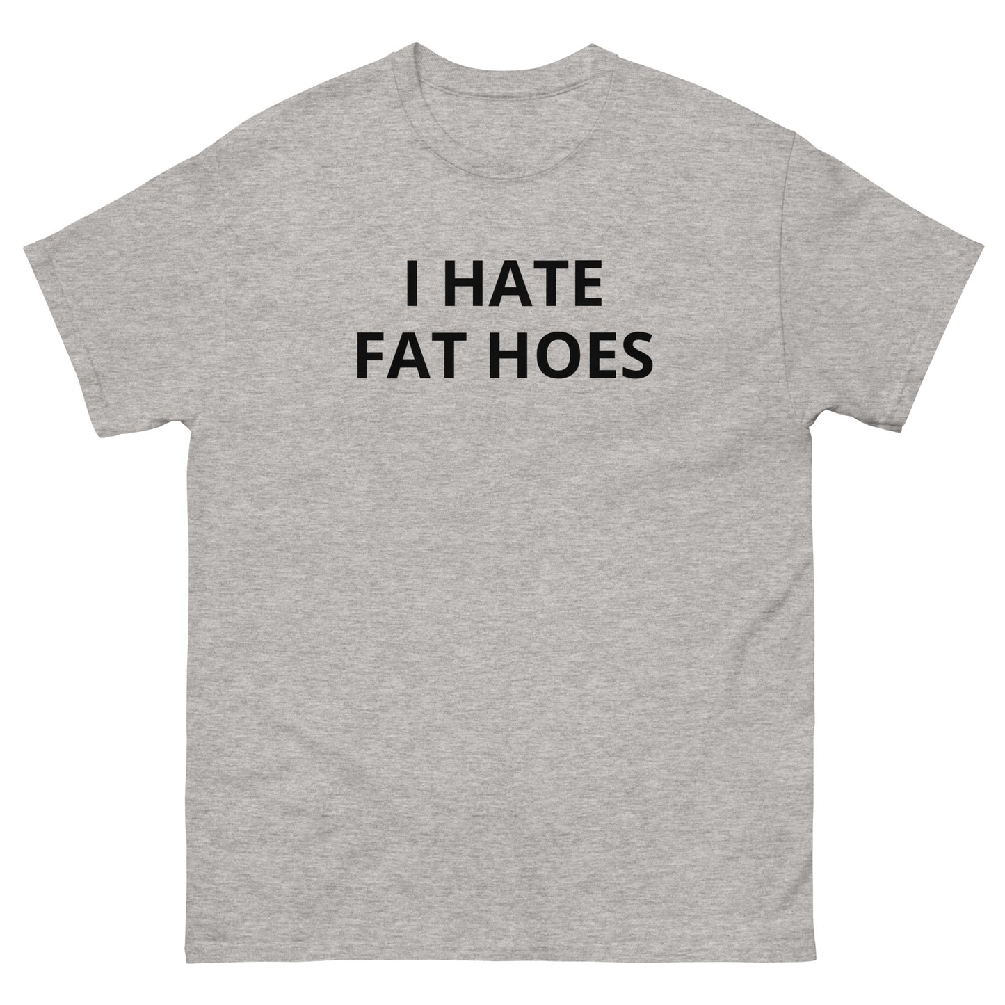 "I Hate Fat Hoes" Tee