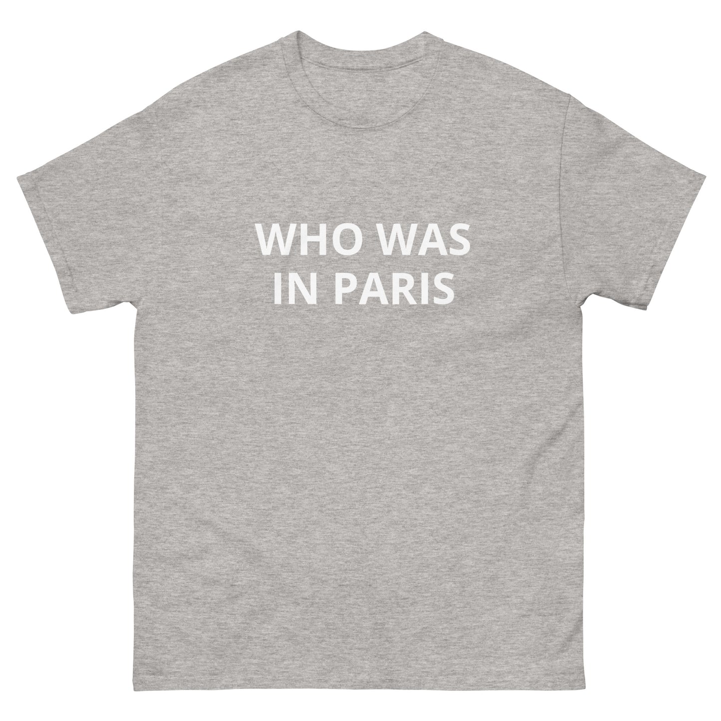 "Who Was In Paris" Tee