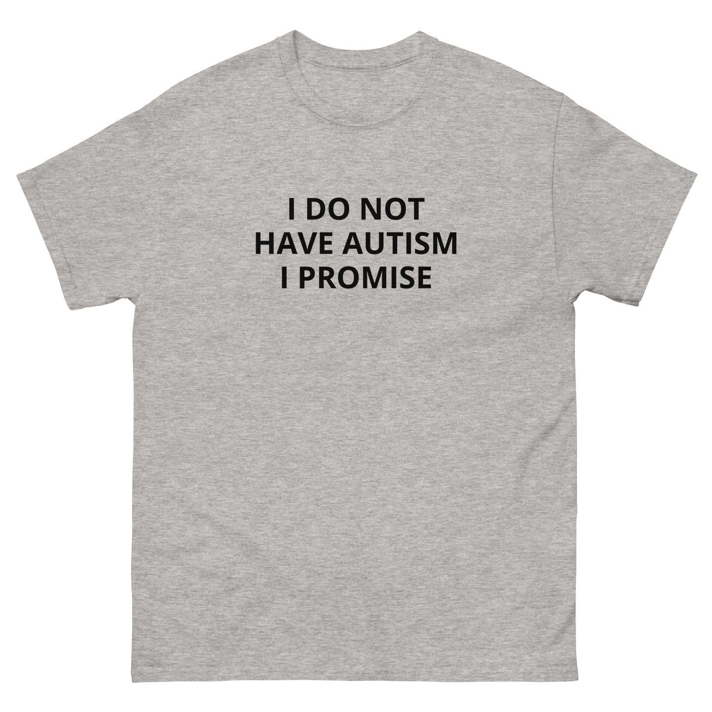 "I Do Not Have Autism" Tee