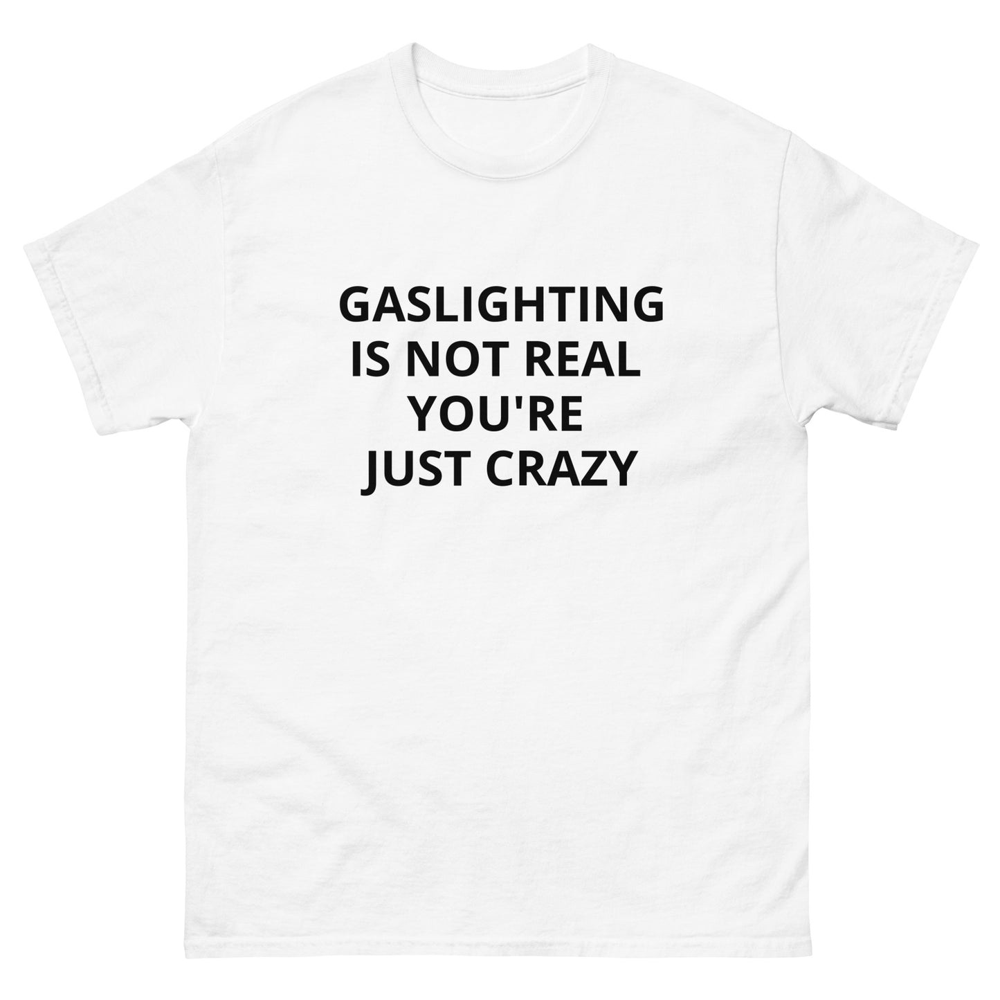 "Gaslighting Is Not Real" Tee