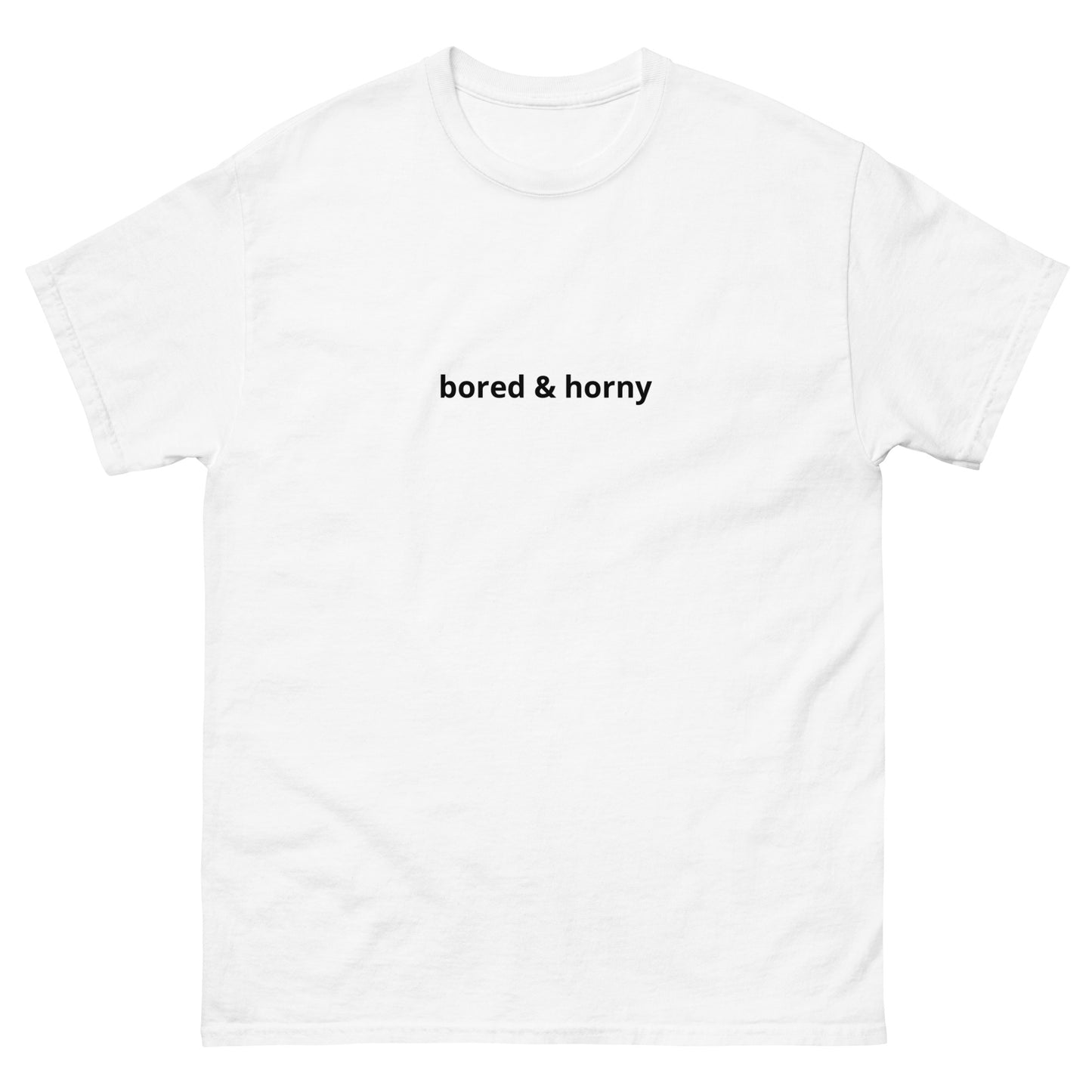 "Bored and Horny" Tee