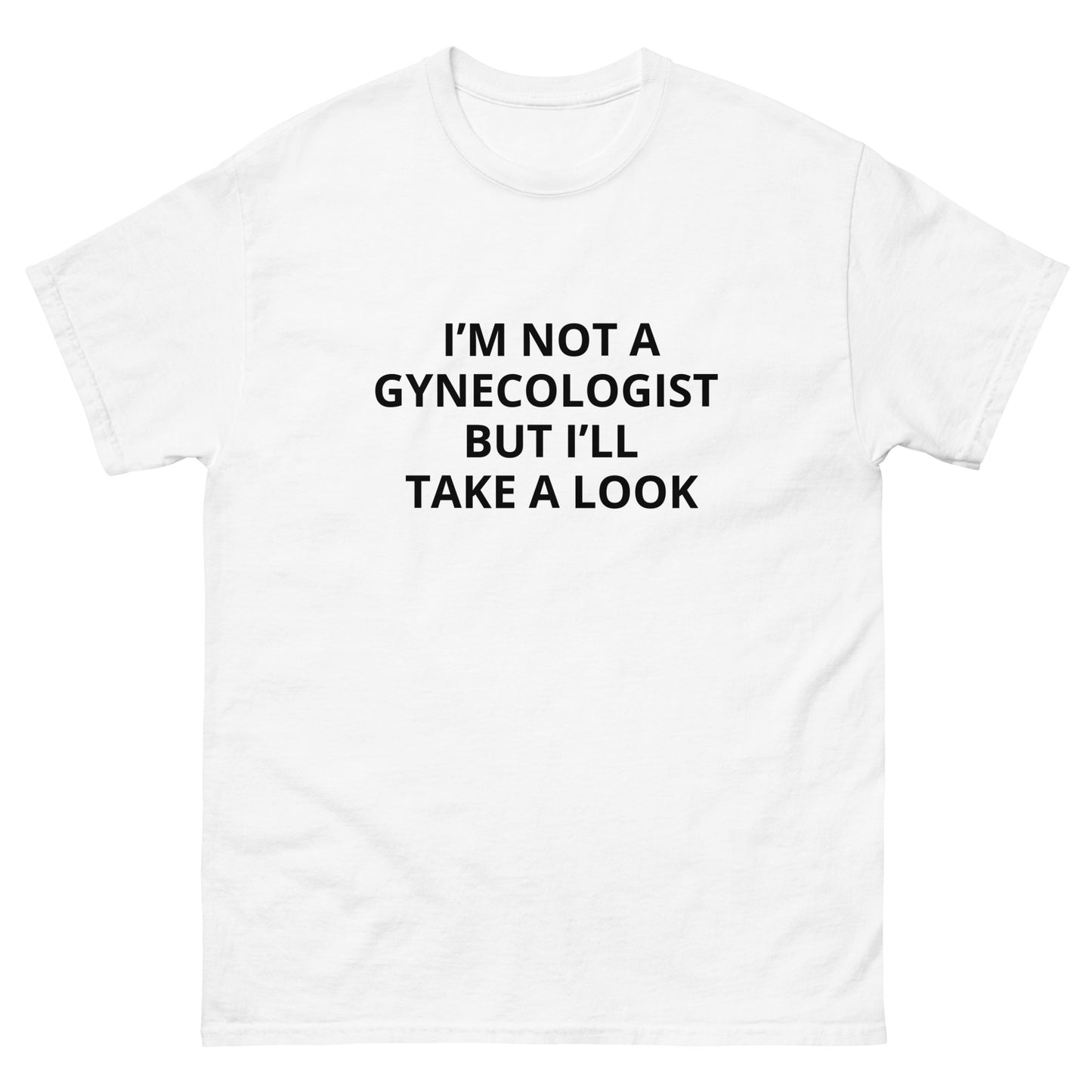 "I'm Not A Gynecologist" Tee