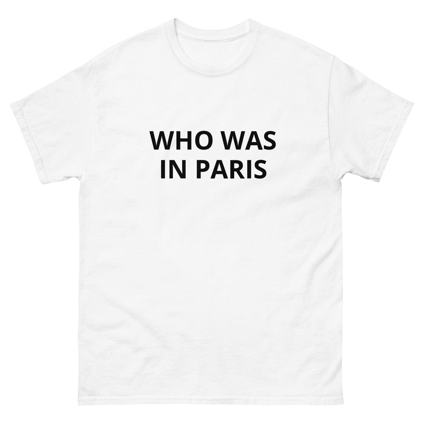 "Who Was In Paris" Tee