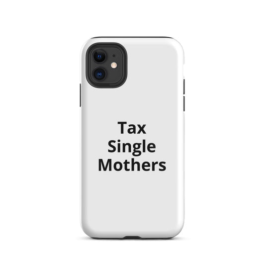 Tax Single Mothers iPhone Case