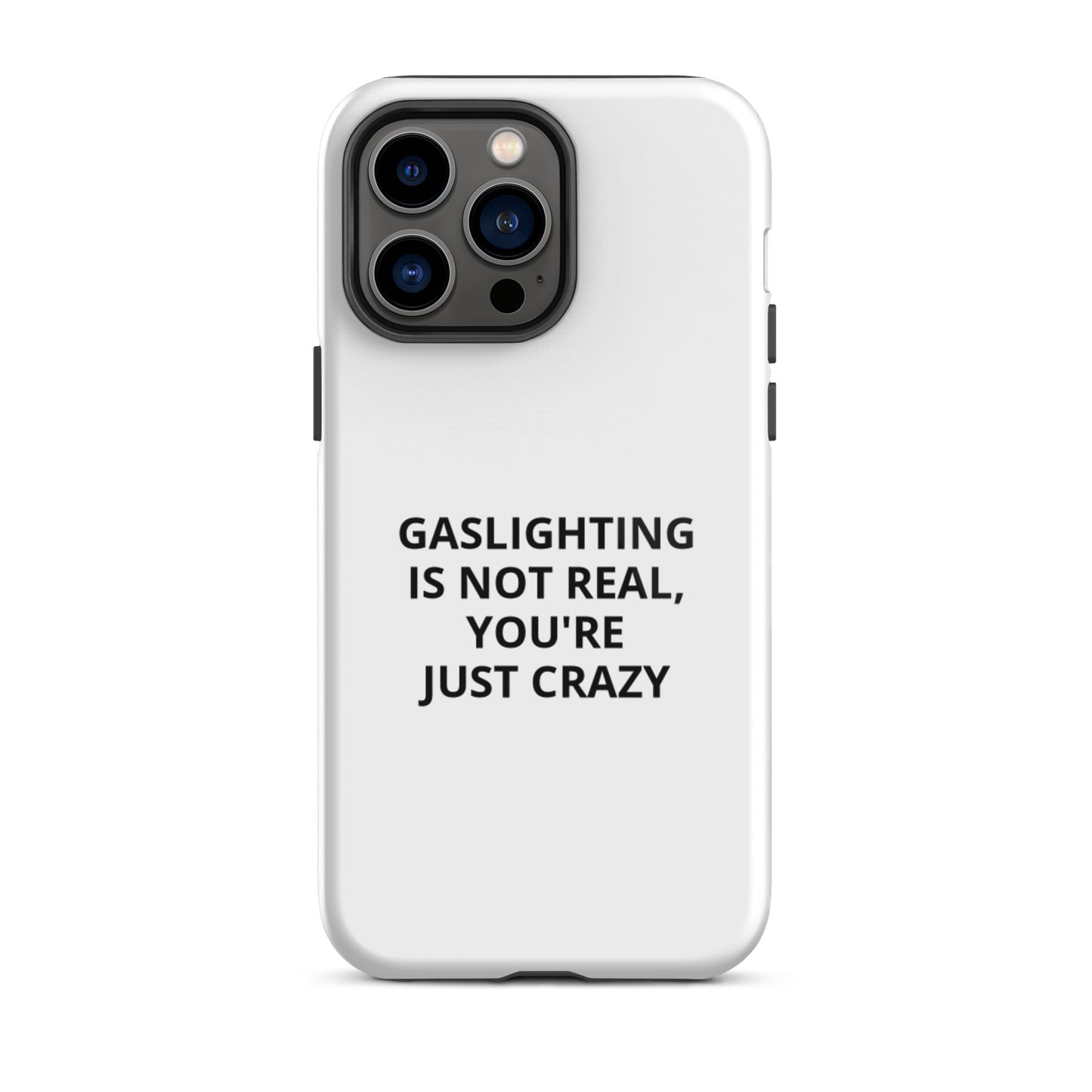 Gaslighting Is Not Real iPhone Case