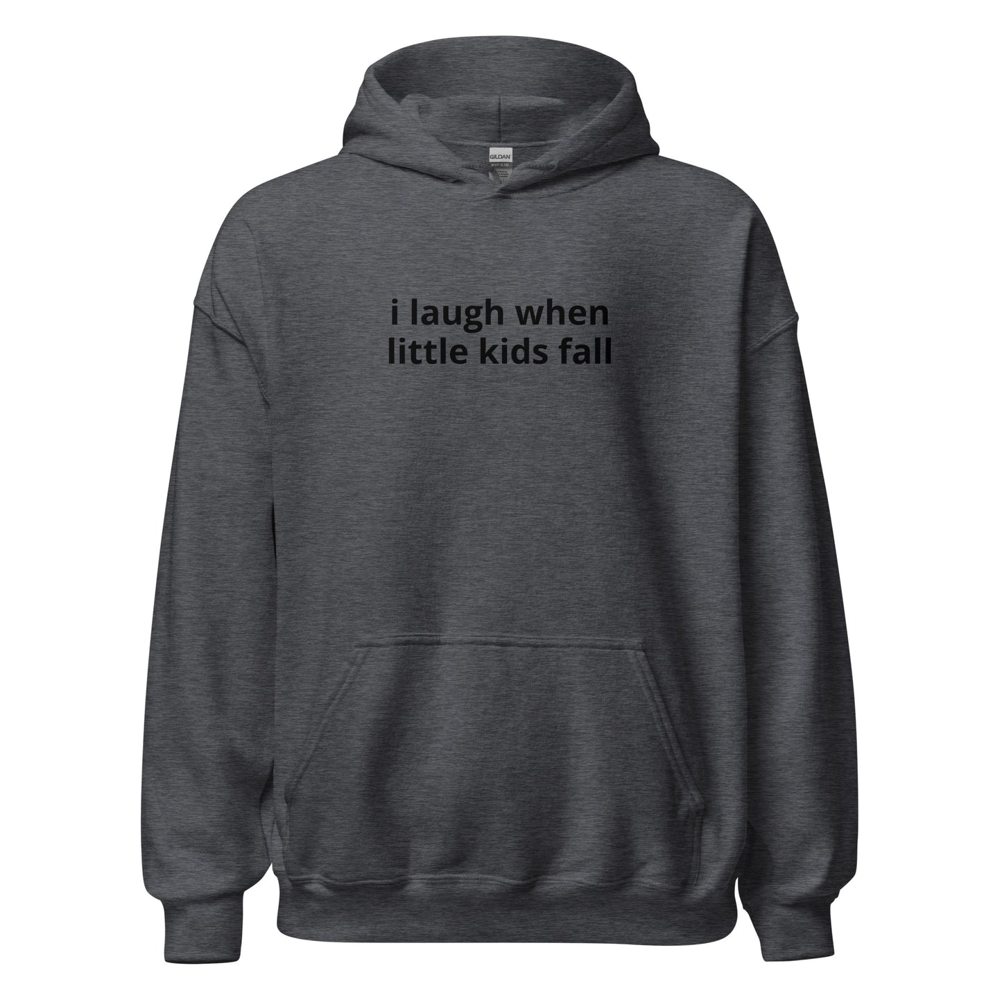 "I laugh when little kids fall" Hoodie