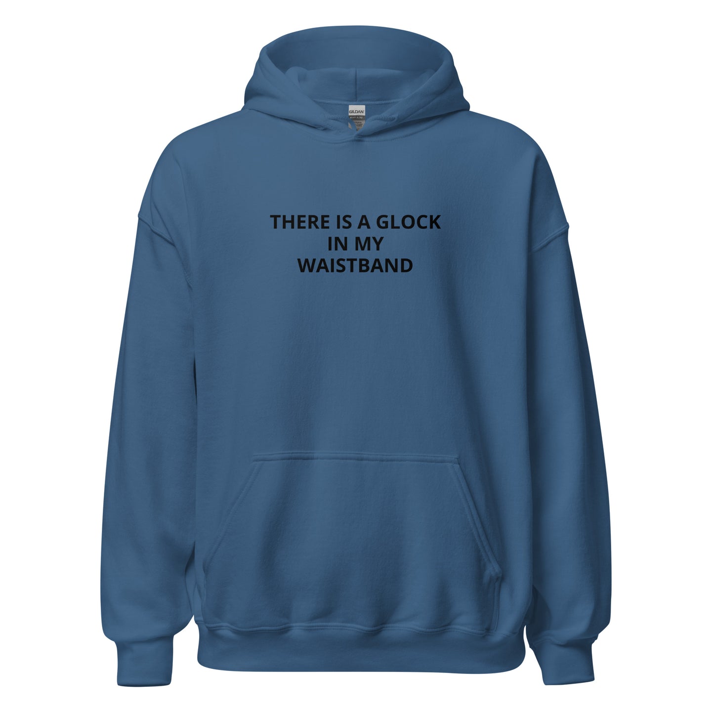 "There Is a Glock In My Waistband" Hoodie