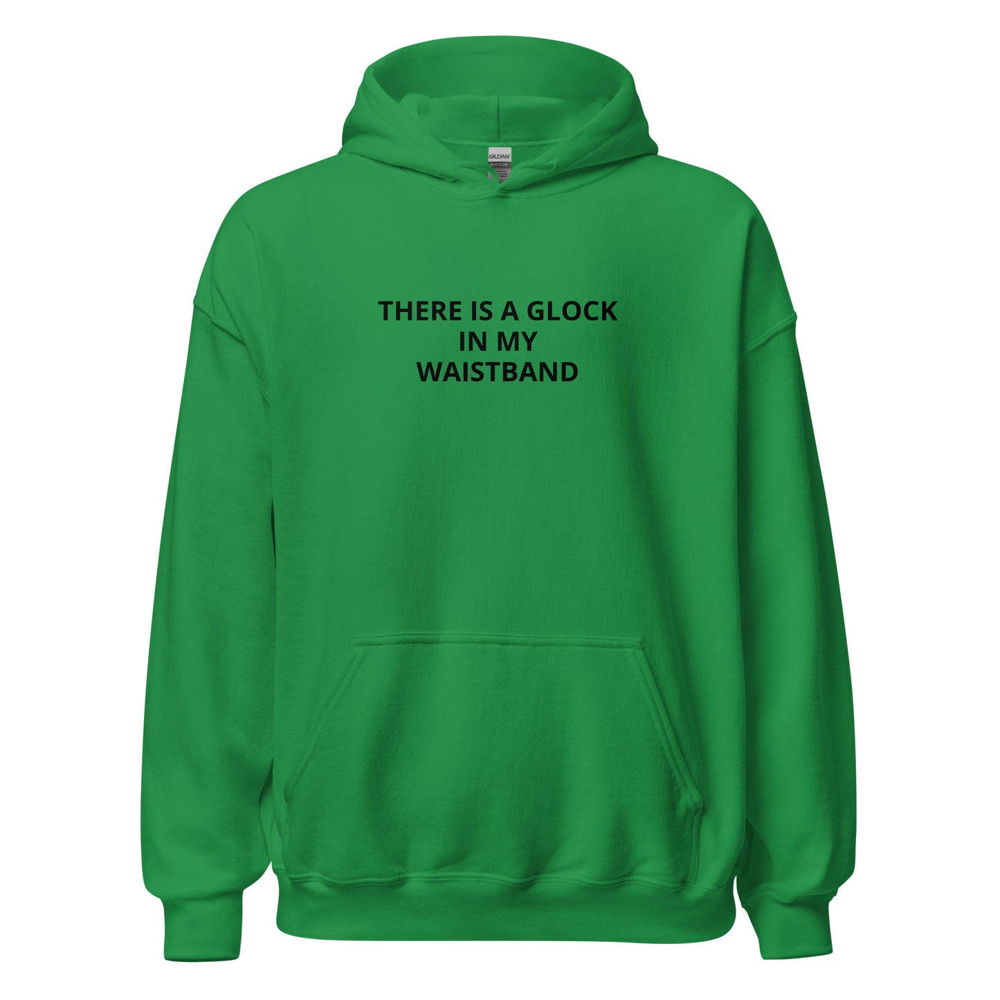 "There Is a Glock In My Waistband" Hoodie