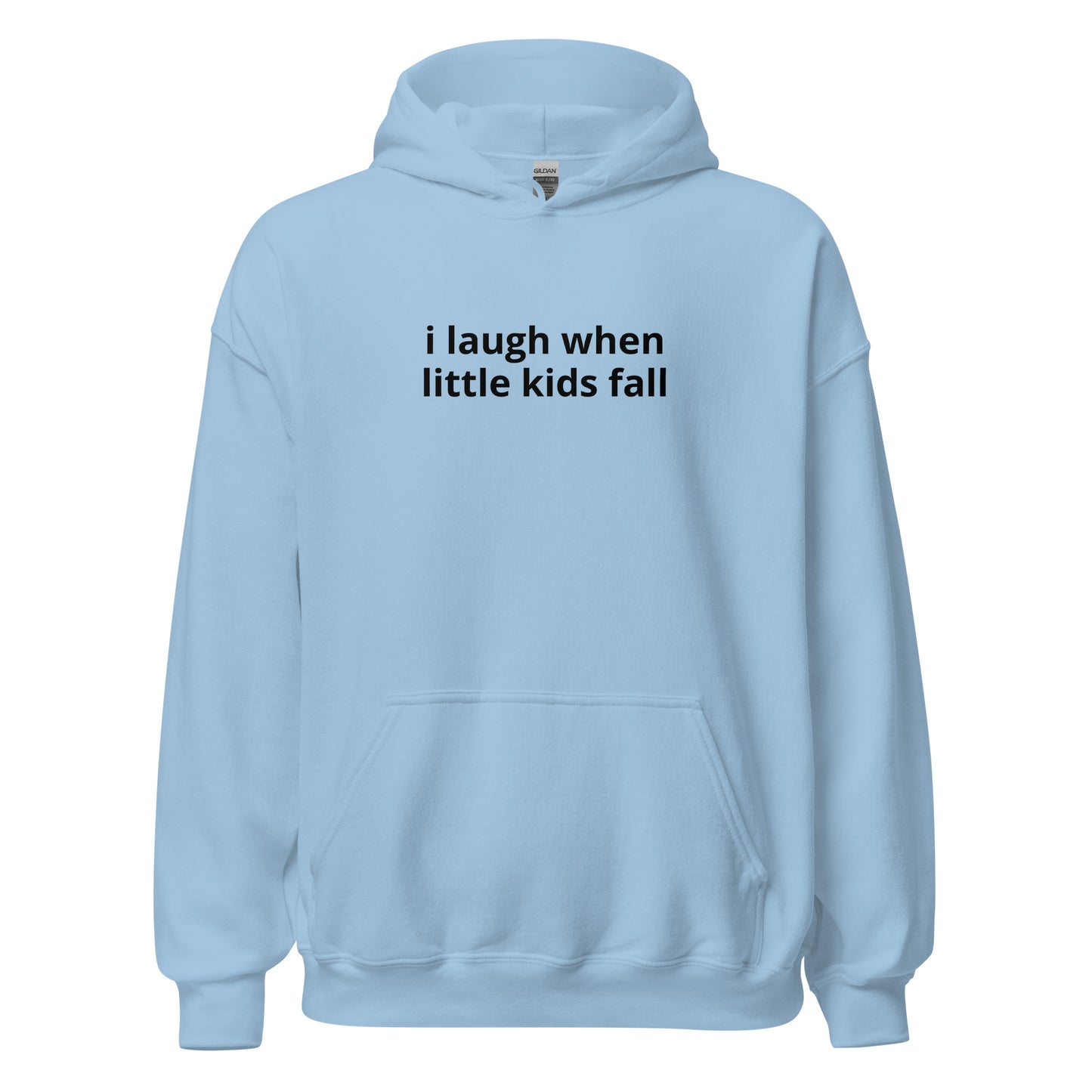 "I laugh when little kids fall" Hoodie