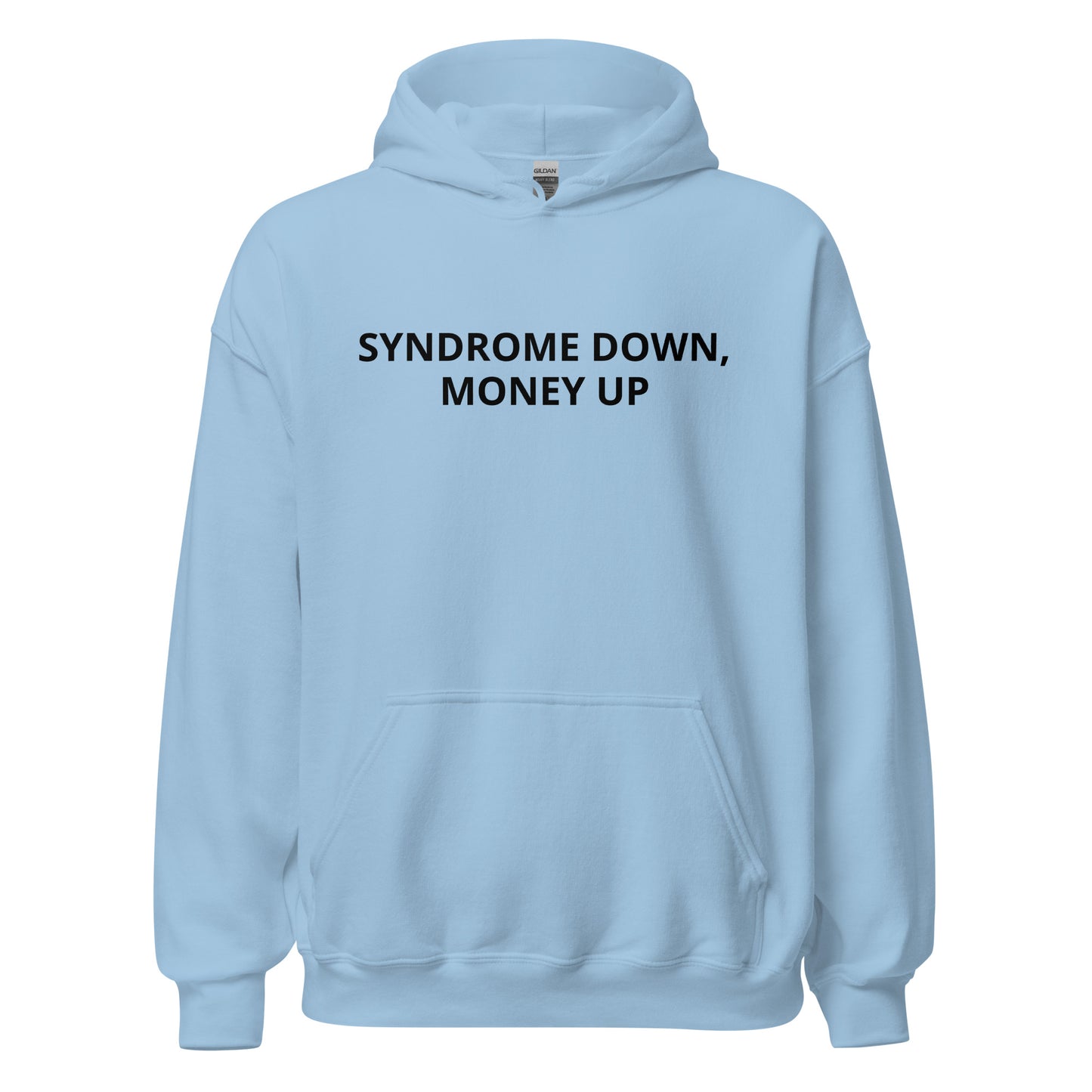 "Syndrome Down, Money Up" Hoodie