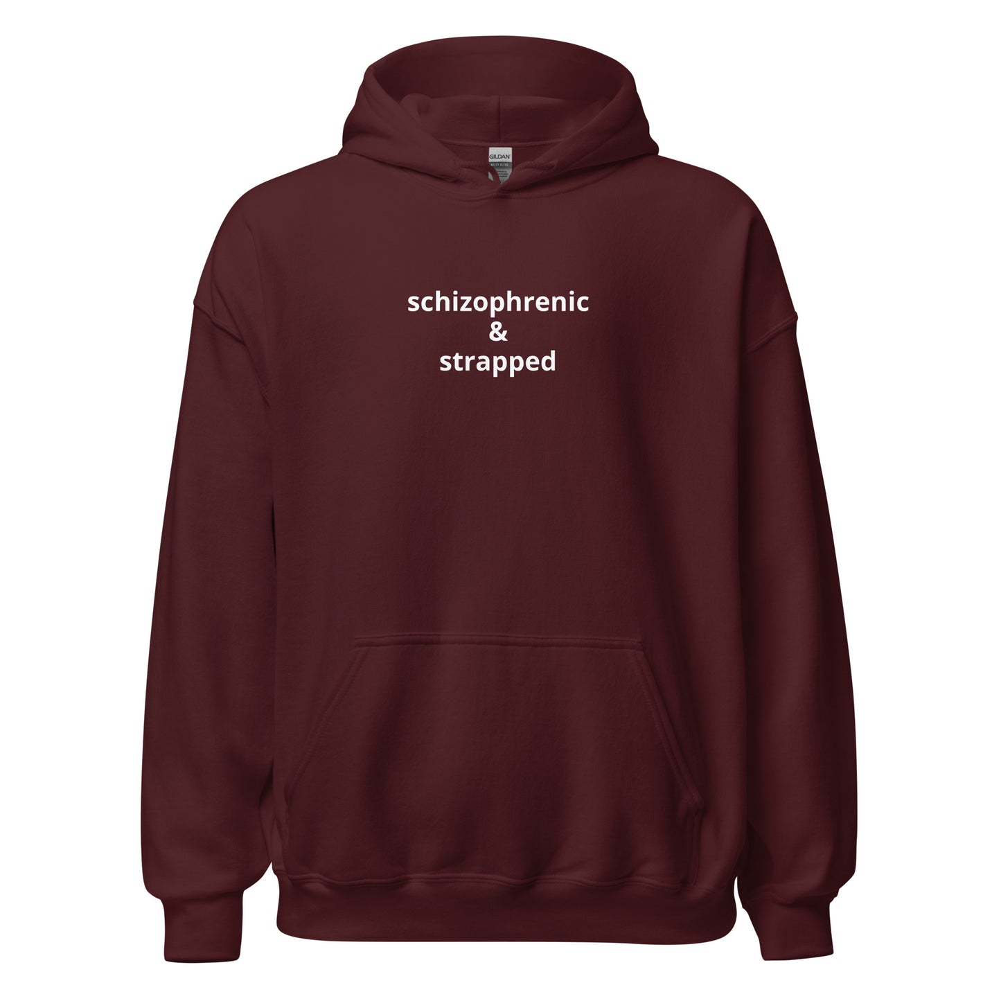 "Schizophrenic & Strapped" Hoodie