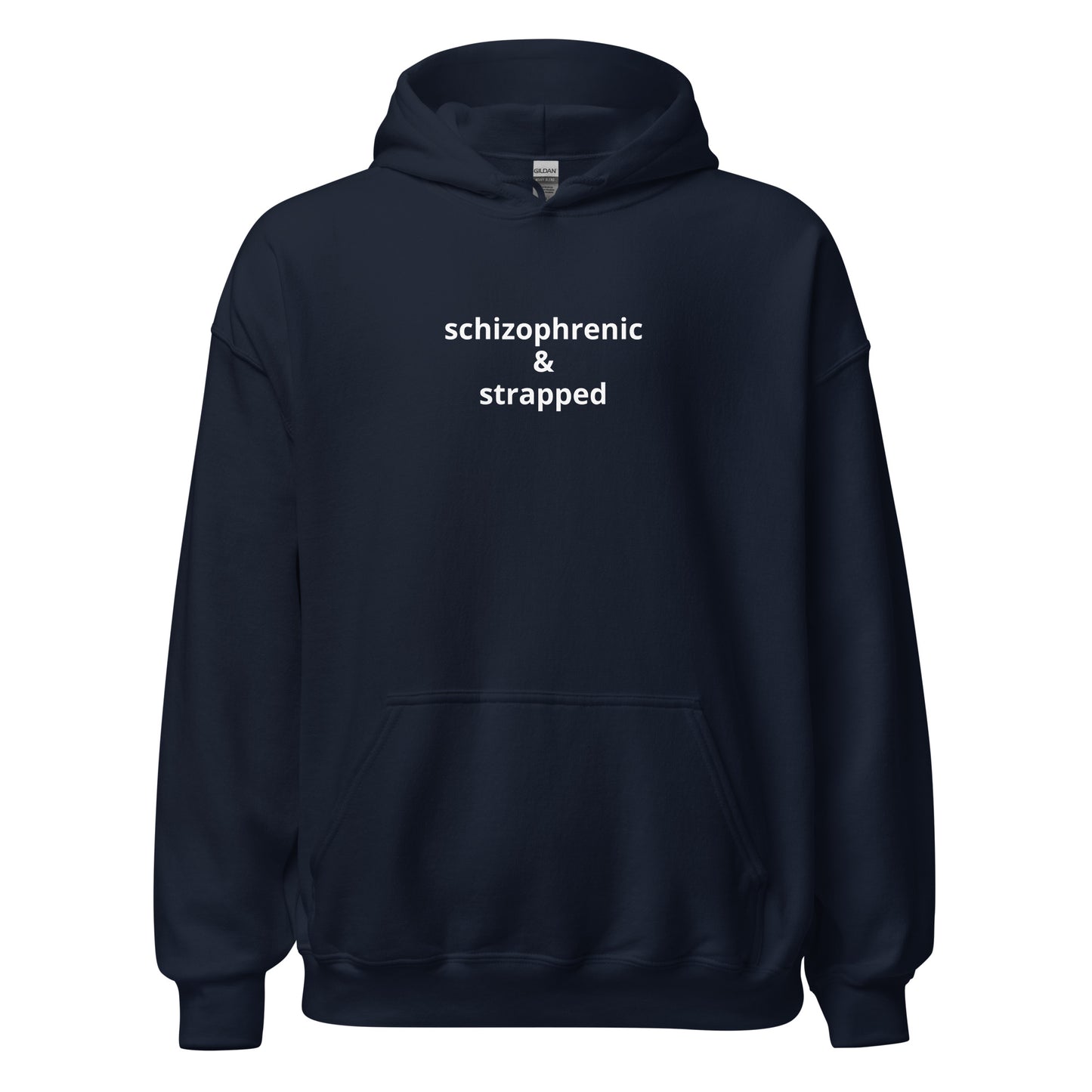 "Schizophrenic & Strapped" Hoodie