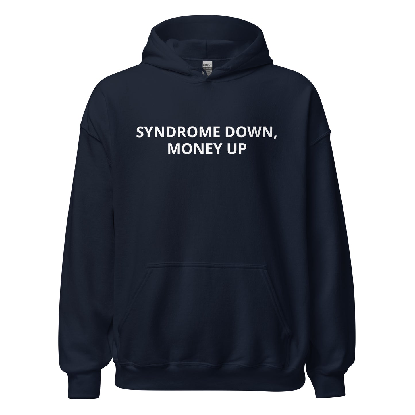 "Syndrome Down, Money Up" Hoodie