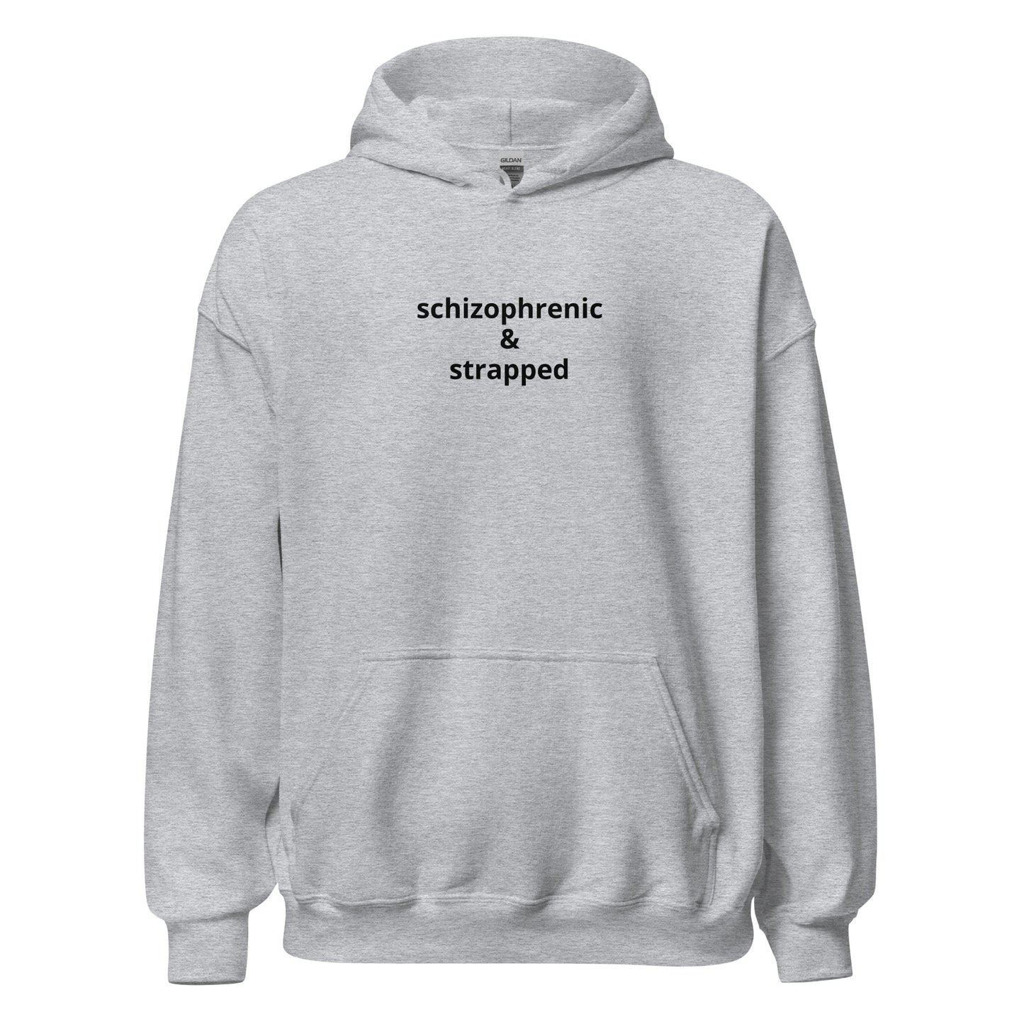 "Schizophrenic & Strapped" Hoodie