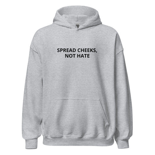 "Spread Cheeks, Not Hate" Hoodie