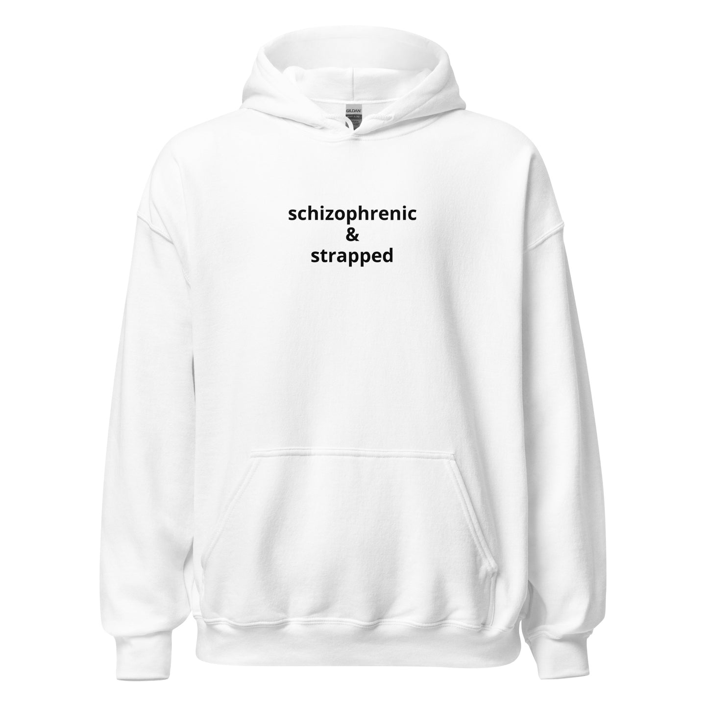 "Schizophrenic & Strapped" Hoodie