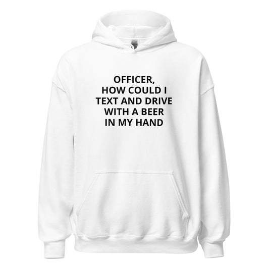 "Officer Text and Drive" Hoodie